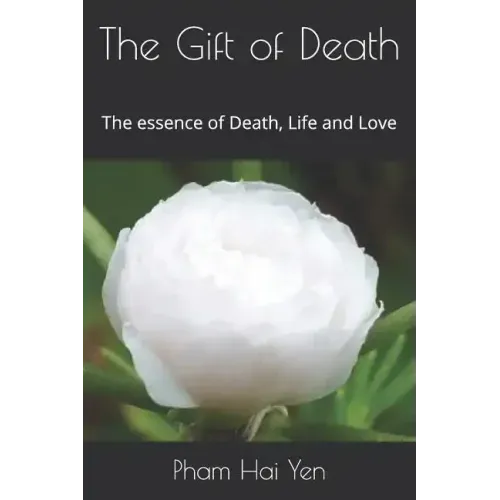 The Gift of Death: The essence of Death, Life and Love