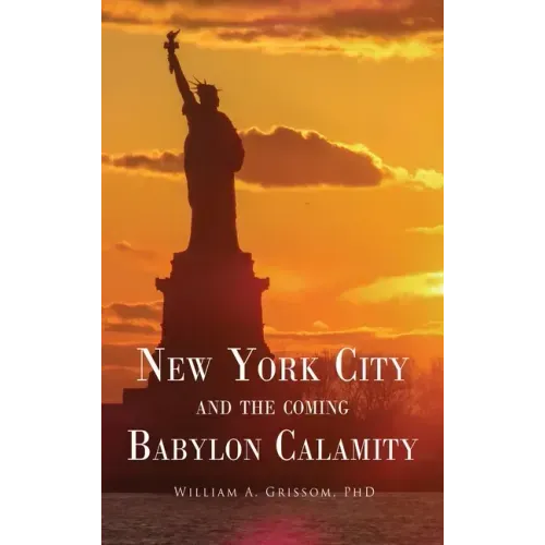 NEW YORK CITY and the Coming Babylon Calamity