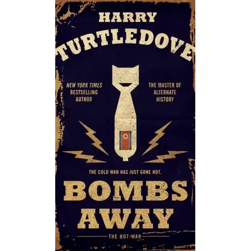 Bombs Away: The Hot War