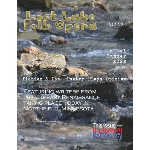 Lost Lake Folk Opera N7V1: Illiberal Democracy, Northfield Writers