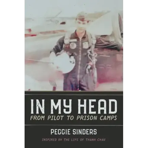 In My Head: From Pilot to Prison Camps