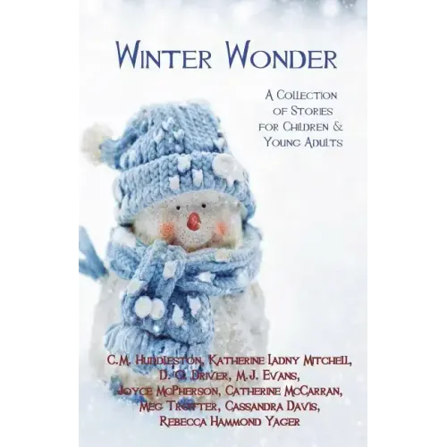 Winter Wonder: A Collection of Stories for Children & Young Adults