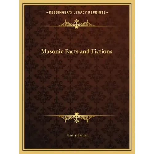 Masonic Facts and Fictions