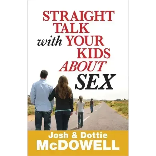 Straight Talk with Your Kids about Sex