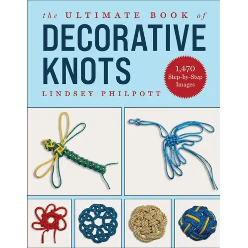 The Ultimate Book of Decorative Knots
