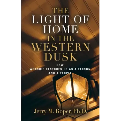 The Light Of Home In The Western Dusk: How Worship Restores Us as a Person & People