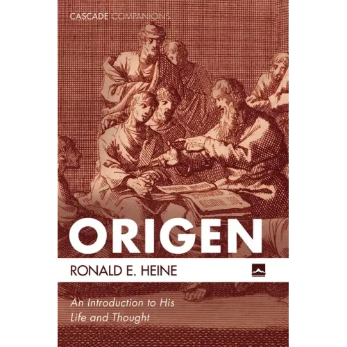 Origen: An Introduction to His Life and Thought