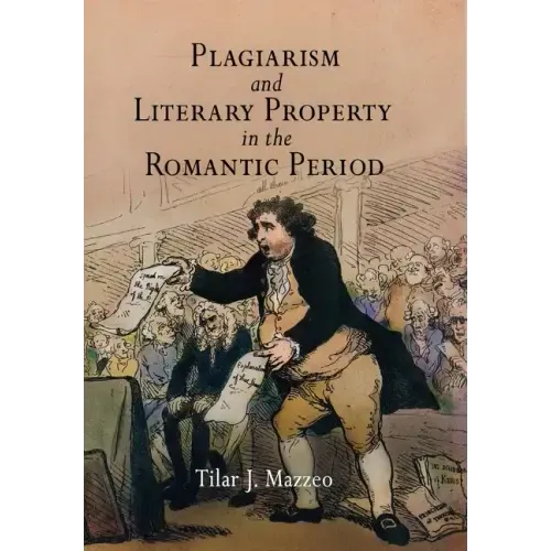 Plagiarism and Literary Property in the Romantic Period