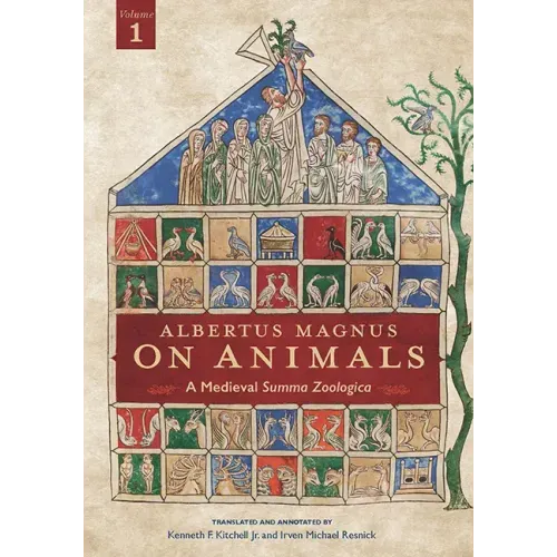 Albertus Magnus on Animals V1: A Medieval Summa Zoologica Revised Edition Volume 1