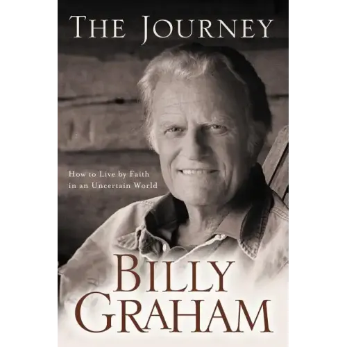 Journey: How to Live by Faith in an Uncertain World