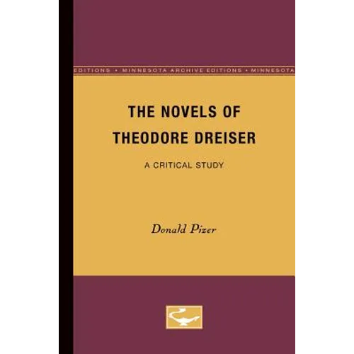 The Novels of Theodore Dreiser: A Critical Study