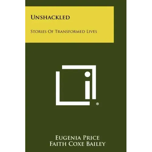 Unshackled: Stories of Transformed Lives