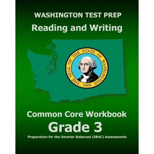 WASHINGTON TEST PREP Reading and Writing Common Core Workbook Grade 3: Preparation for the Smarter Balanced (SBAC) Assessments