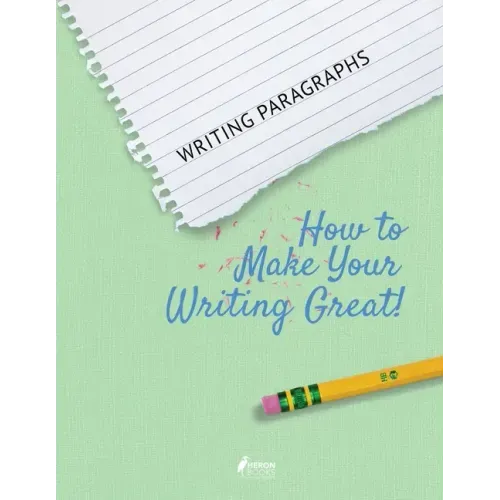 Writing Paragraphs: How to Make Your Writing Great!