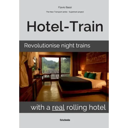 Hotel-Train: Revolutionise night trains with a real rolling hotel