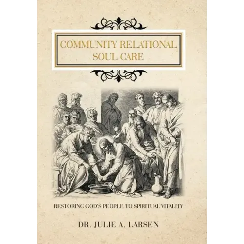 Community Relational Soul Care: Restoring God's People to Spiritual Vitality