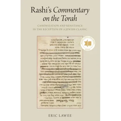Rashi's Commentary on the Torah: Canonization and Resistance in the Reception of a Jewish Classic