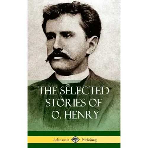 The Selected Stories of O. Henry (Hardcover)