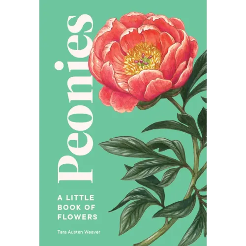 Peonies: A Little Book of Flowers