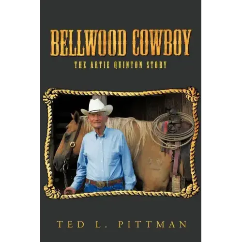 Bellwood Cowboy: The Artie Quinton Story