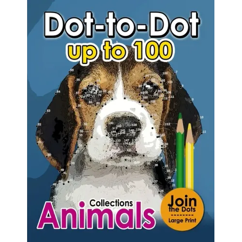 Dot to dot up to 100: (Connect the Dot Books For Adults)