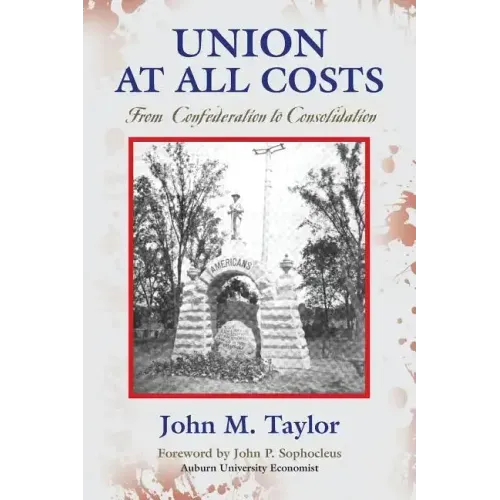 Union at All Costs: From Confederation to Consolidation