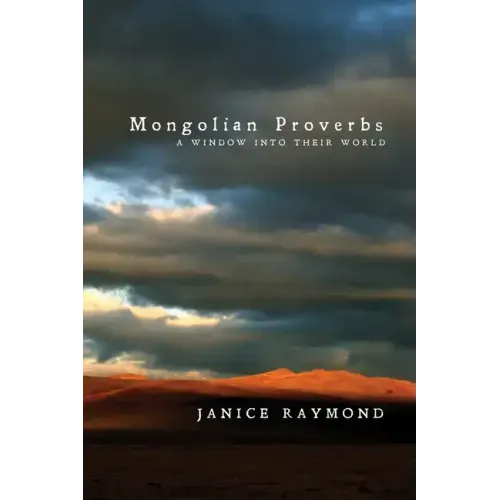 Mongolian Proverbs: A Window Into Their World