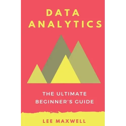 Data analytics: The Ultimate Beginner's Guide