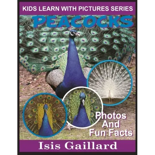 Peacocks: Photos and Fun Facts for Kids