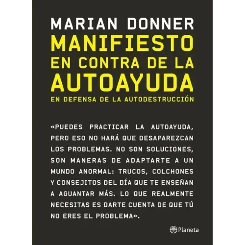 Manifiesto En Contra de la Autoayuda: En Defensa de la Autodestrucción