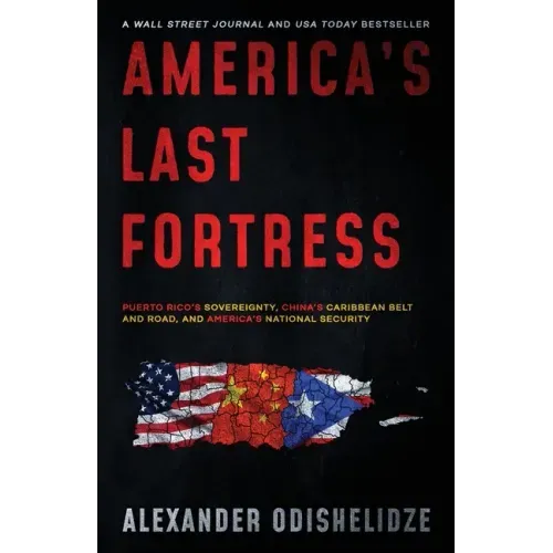 America's Last Fortress: Puerto Rico's Sovereignty, China's Caribbean Belt and Road, and America's National Security