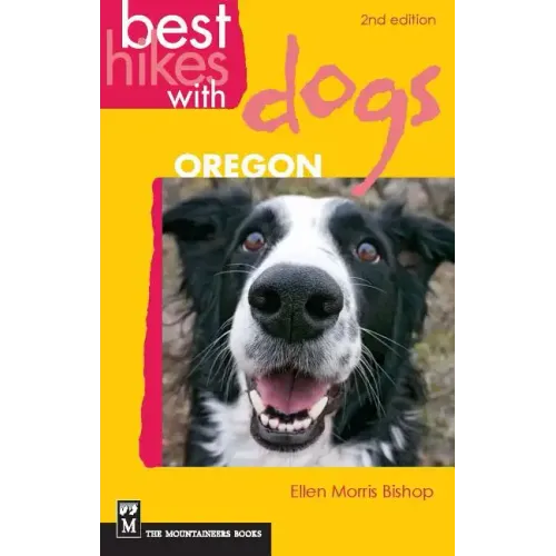 Best Hikes with Dogs Oregon: 2nd Edition