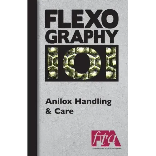 FLEXOGRAPHY 101 - Anilox Handling & Care