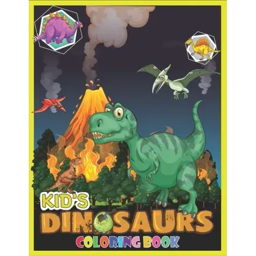 Kid's Dinosaurs Coloring Book: Dinosaur Coloring And Activity Book/ Kids Activity Books