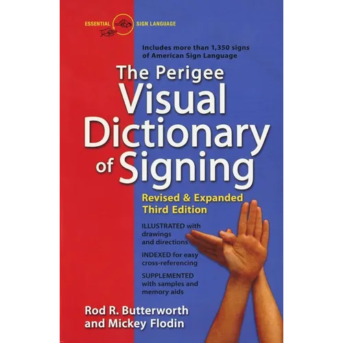 The Perigee Visual Dictionary of Signing: Revised & Expanded Third Edition