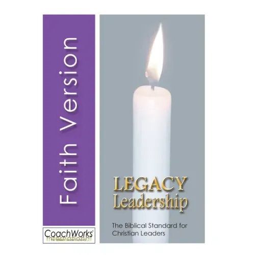 Legacy Leadership: The Biblical Standard for Christian Leaders