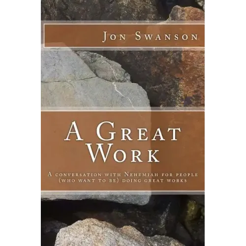 A Great Work: A conversation with Nehemiah for people (who want to be) doing great works.