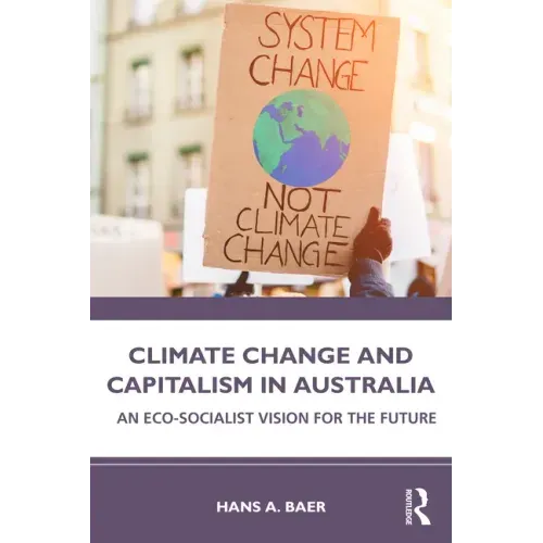Climate Change and Capitalism in Australia: An Eco-Socialist Vision for the Future