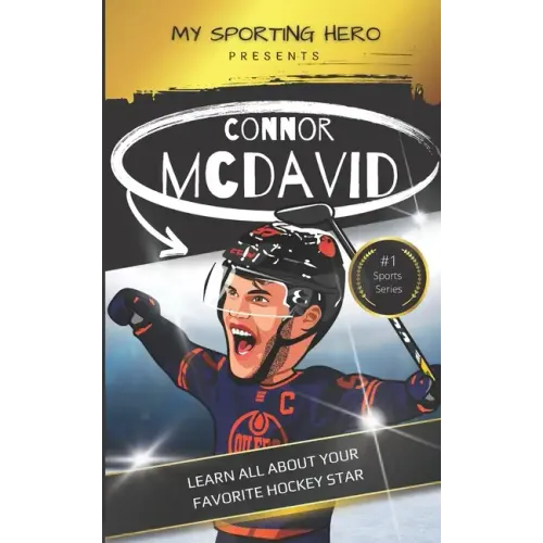 My Sporting Hero: Connor McDavid: Learn all about your favorite hockey star