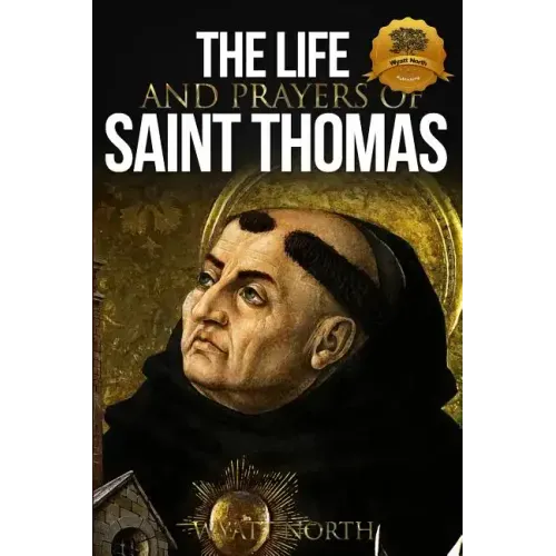 The Life and Prayers of Saint Thomas Aquinas