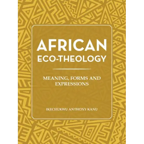 African Eco-Theology: Meaning, Forms and Expressions