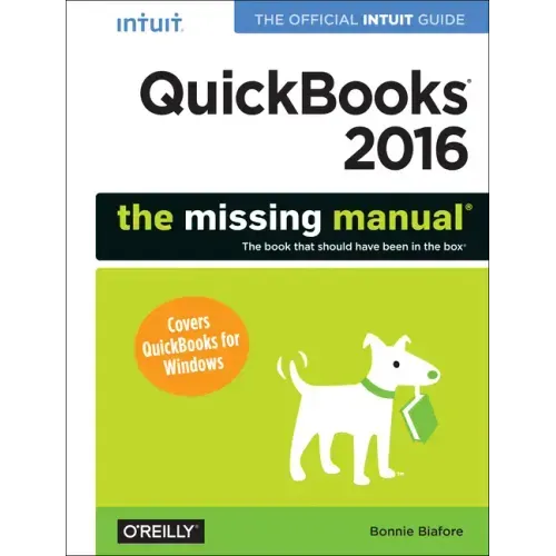 QuickBooks 2016: The Missing Manual: The Official Intuit Guide to QuickBooks 2016