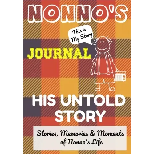 Nonno's Journal - His Untold Story: Stories, Memories and Moments of Nonno's Life: A Guided Memory Journal