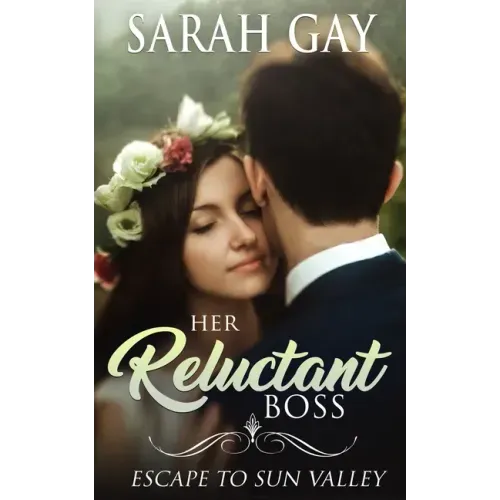 Her Reluctant Boss: Escape to Sun Valley