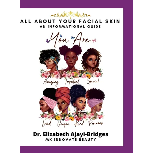 All About Your Facial Skin: An Informational Guide