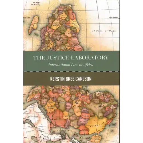 The Justice Laboratory: International Law in Africa
