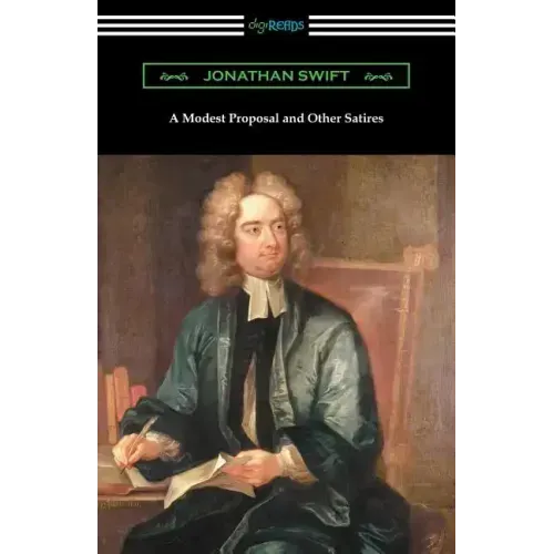 A Modest Proposal and Other Satires