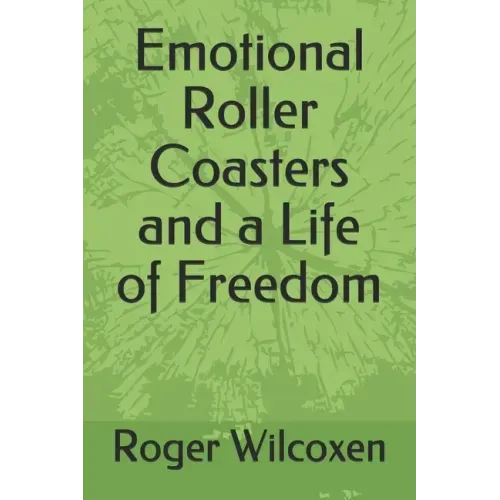 Emotional Roller Coasters and a Life of Freedom