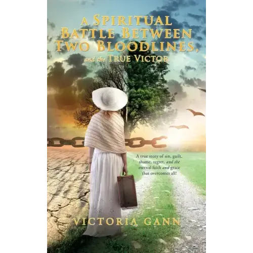 A Spiritual Battle Between Two Bloodlines,: and the True Victor
