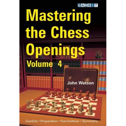 Mastering the Chess Openings, Volume 4